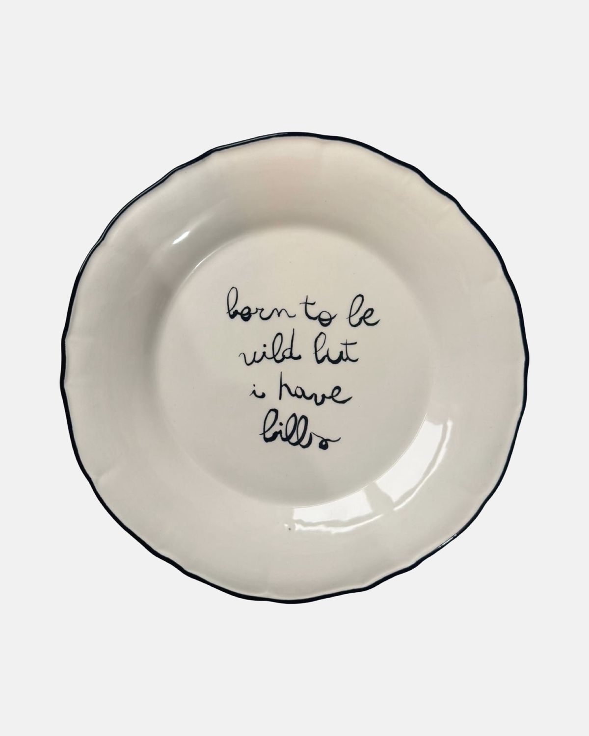 'Born to be wild but I have bills' plate — ø27cm